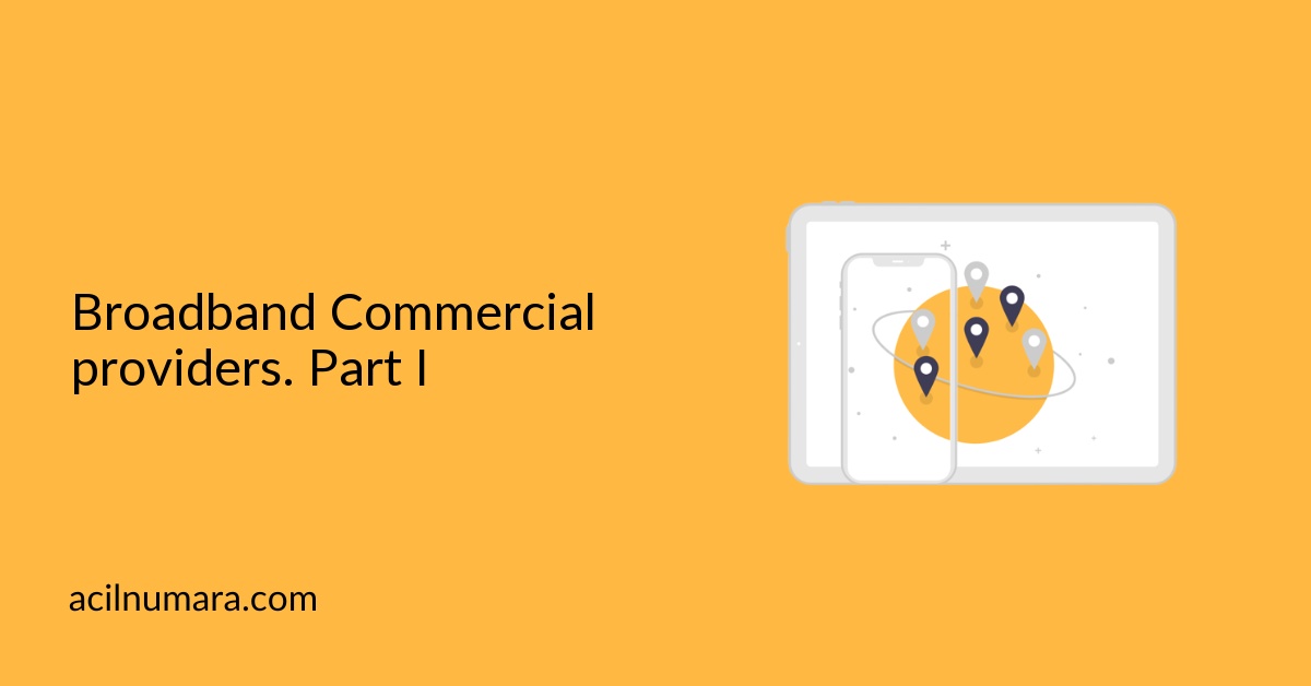 Broadband Commercial providers. Part I