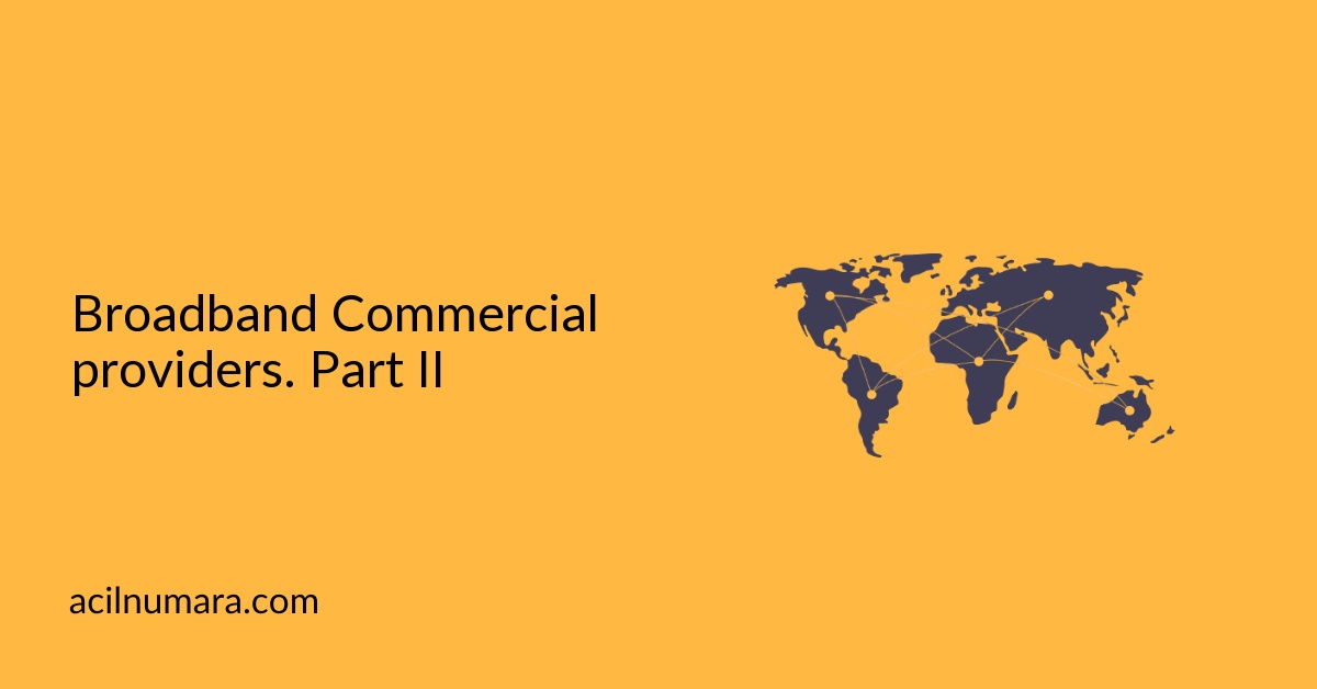 Broadband Commercial providers. Part II