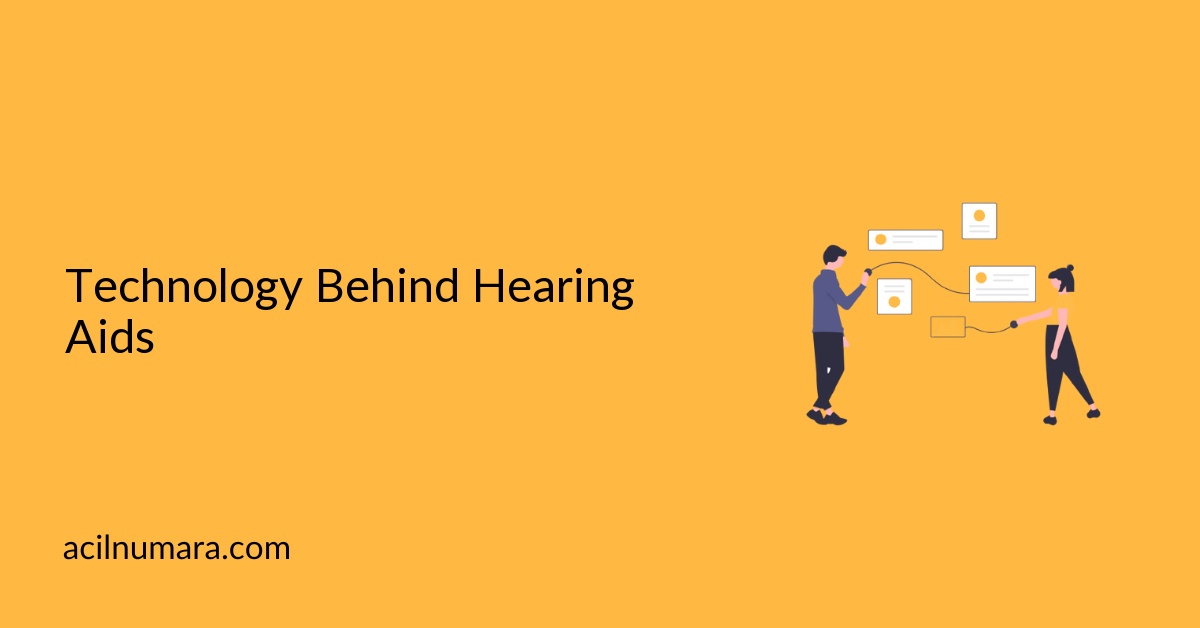 Technology Behind Hearing Aids
