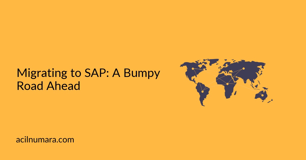 Migrating to SAP: A Bumpy Road Ahead